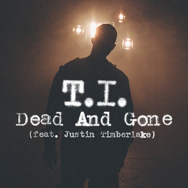 dead and gone t.i. justin timberlake album cover. T.I. featuring Justin